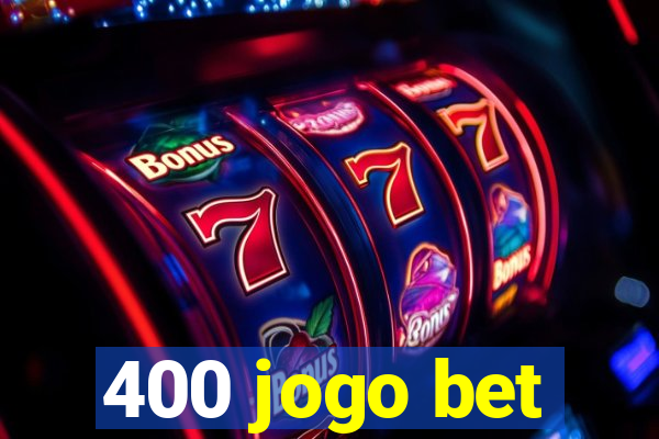 400 jogo bet